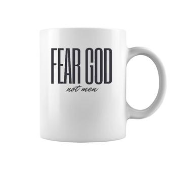 Fear God Not Men Christian Faith Coffee Mug | Mazezy