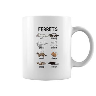 Ferrets Eat Sneak Steal Dance Smell Sleep Sleep Sleep Coffee Mug | Mazezy