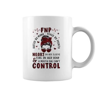 Fnp Nurses Week Many Hated Loved By Plenty Messy Bun Hair Headband Glasses Heart On Her Sleeve Fire In Her Soul & A Mouth She Can't Control Coffee Mug | Mazezy