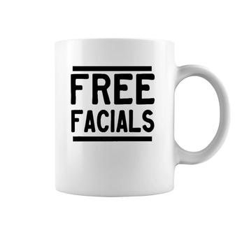 Free Facials Funny Slogan Joke Coffee Mug | Mazezy