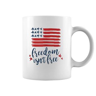 Freedom Isn't Free 4Th Of July Flag Memorial Day Men Women Coffee Mug | Mazezy