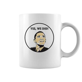 From Yes We Can To Yes We Did Obama Coffee Mug | Mazezy