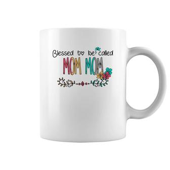 Funny Blessed To Be Called Mom Mom Coffee Mug | Mazezy