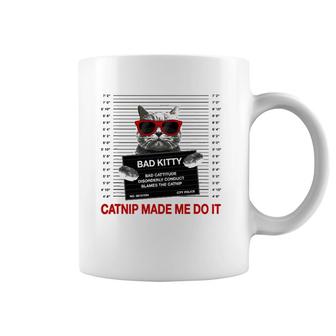 Funny Cat Lover Catnip Made Me Do It Cat Mom Cat Dad Gift Coffee Mug | Mazezy