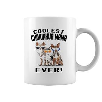 Funny Coolest Chihuahua Mom Ever Chiwawa Lover Coffee Mug | Mazezy