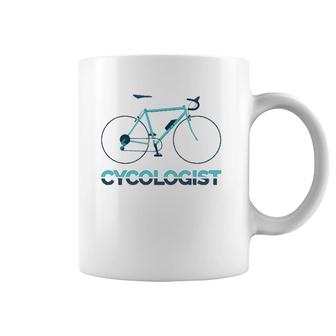 Funny Cycologist Cycling Mtb Bicycle Cyclist Road Bike Coffee Mug | Mazezy