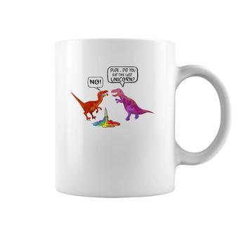 Funny Did You Eat The Last Unicorn Funny Dinosaur Gifts Coffee Mug | Mazezy