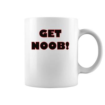 Funny Get Noob Design For Gamer Girls Or Boys Coffee Mug | Mazezy