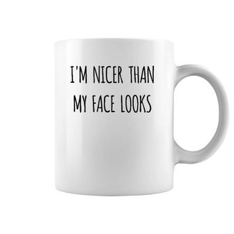 Funny Gift Humorous I'm Nicer Than My Face Looks Coffee Mug | Mazezy