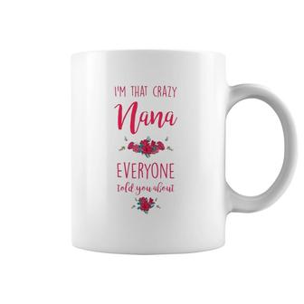 Funny Grandma Mother's Day Tee I'm That Crazy Nana Design Coffee Mug | Mazezy