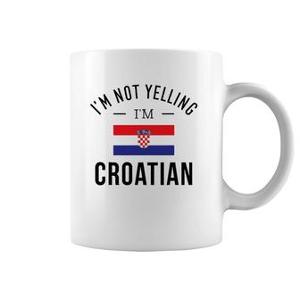 Funny I'm Not Yelling I'm Croatian Coffee Mug | Mazezy