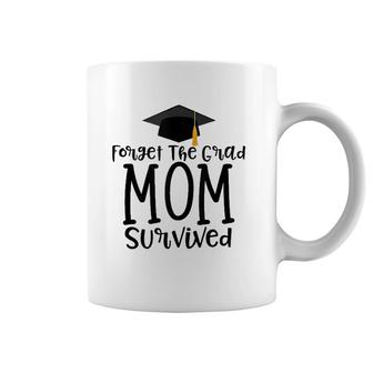 Funny Mom Of 2021 Graduate Gift Forget The Grad I Survived Coffee Mug | Mazezy
