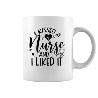 Funny Nurse I Kissed A Nurse And I Liked It Coffee Mug | Mazezy