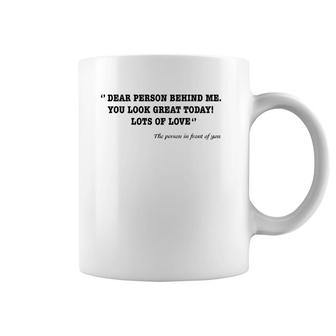 Funny Vintage Dear Person Behind Me You Look Great Today Coffee Mug | Mazezy