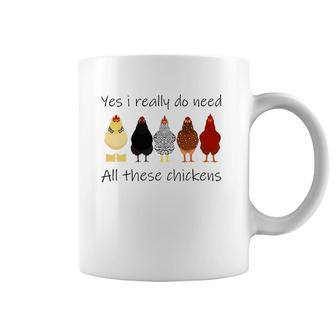Funny Yes I Really Do Need All These Chickens, Gift Farmer Coffee Mug | Mazezy