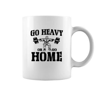 Go Heavy Or Go Home Weightlifting T Shirts Coffee Mug - Thegiftio UK