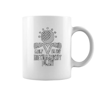 Golf Is My Retirement Plan Funny Coffee Mug | Mazezy