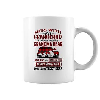 Grandma Bear Mess With My Grandchild & You Will Make This Grandma Bear Very Angry Warning Makes Mama Bear Look Like A Teddy Bear Coffee Mug | Mazezy