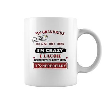 Grandparents Funny My Grandkids Laugh Because They Think I'm Crazy Coffee Mug | Mazezy