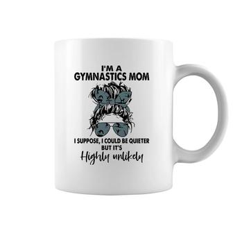 Gymnastics Mom,I Could Be Quieter But It’S Highly Unlikely Coffee Mug | Mazezy