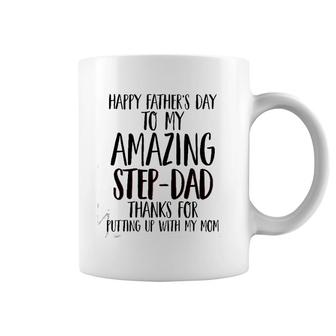 Happy Father's Day To My Amazing Step-Dad Thanks For Putting Up With My Mom Coffee Mug | Mazezy