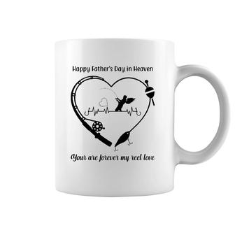 Happy My Father's Day In Heaven You Are Forever My Reel Love Coffee Mug | Mazezy