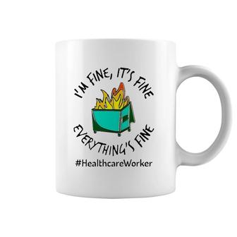 Healthcare Workers I'm Fine It's Fine Everything's Fine Fire Doctor Nurse Gift Coffee Mug | Mazezy