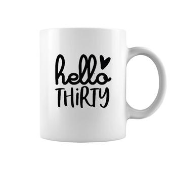 Hello Thirty Women 30th Birthday Funny Cute Heart Graphic Thirty Coffee Mug - Seseable