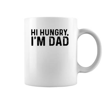 Hi Hungry, I'm Dad Father’S Day Coffee Mug | Mazezy