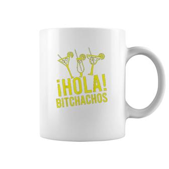 Hola Bitchachos Funny Coffee Mug | Mazezy