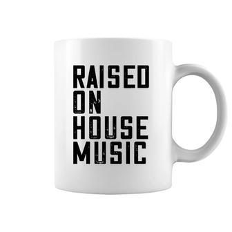House Music Edm Dj Raver Quote Coffee Mug | Mazezy