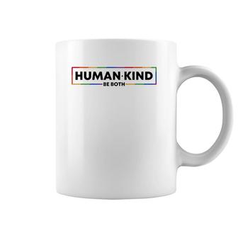 Human Kind Be Both Lgbtq Ally Gay Pride Rainbow Kindness Coffee Mug | Mazezy