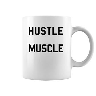 Hustle To Get That Muscle Weight Lifting Coffee Mug | Mazezy