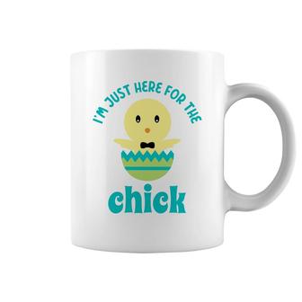 I Am Just Here For The Chick Coffee Mug | Mazezy