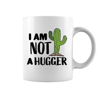 I Am Not A Hugger With Cactus Coffee Mug | Mazezy
