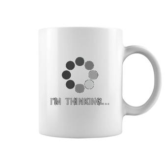I Am Thinking Loading Buffering Funny Gift Coffee Mug - Thegiftio
