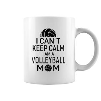 I Can't Keep Calm I Am Volleyball Mom Women Sport Coffee Mug | Mazezy