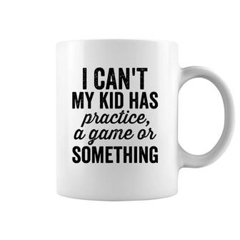 I Can't My Kid Has Practice Busy Family Bold Soccer Mom Coffee Mug | Mazezy