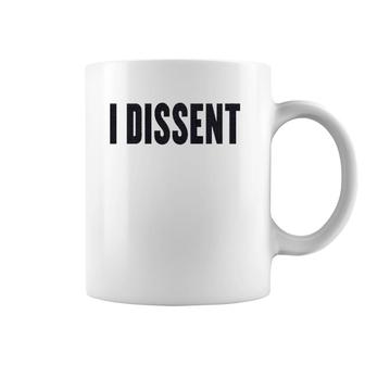 I Dissent Gift I Dissent Coffee Mug | Mazezy DE