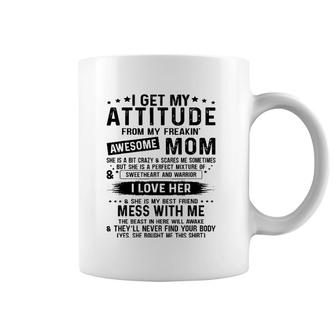 I Get My Attitude From My Freaking Awesome Mom Daughter Coffee Mug | Mazezy