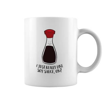 I Just Really Like Soy Sauce Ok Coffee Mug | Mazezy