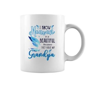 I Know Heaven Is A Beautiful Because They Have My Grandpa Beautiful Blue Butterflies Coffee Mug | Mazezy