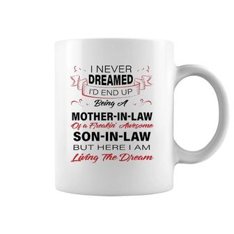 I Never Dreamed I'd End Up Being A Mother-In-Law Awesome Coffee Mug | Mazezy UK