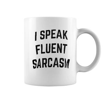 I Speak Fluent Sarcasm Coffee Mug | Mazezy