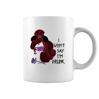 I Will Not Say I Am Drunk Drink Red Wine Coffee Mug | Mazezy