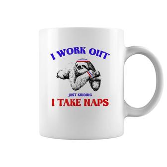 I Work Out Just Kidding I Take Naps Sloth Lazy Coffee Mug | Mazezy