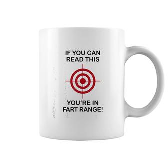 If You Can Read This Youre In Fart Range Coffee Mug | Mazezy