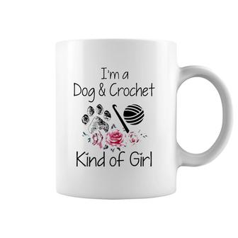 I'm A Dog & Crochet Kind Of Girl Rose Flower And Paws Crochet Tools Coffee Mug | Mazezy