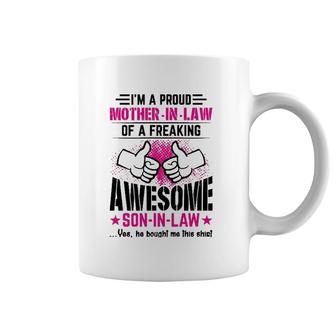 I'm A Proud Mother In Law Of A Freaking Awesome Son In Law Coffee Mug | Mazezy