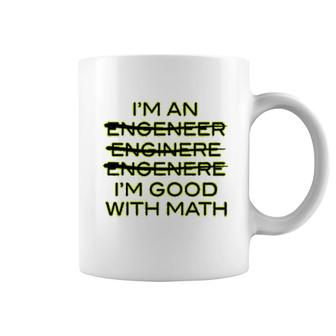 I'm An Engineer I'm Good At Math Coffee Mug | Mazezy